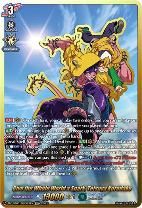 Give the Whole World a Spark, Tetsuya Kurodake (SEC), DZ-TB01: Future Card Buddyfight DZ-TB01/SEC03EN