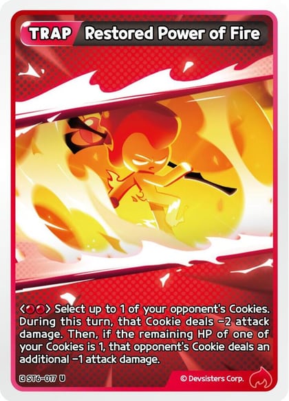Restored Power of Fire, Starter Deck Assortment 2: Legendary Cookie ST6-017