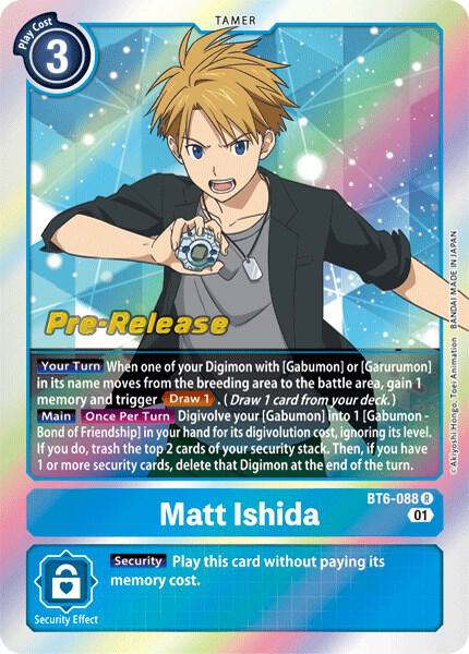Matt Ishida, Double Diamond Pre-Release Cards BT6-088 R