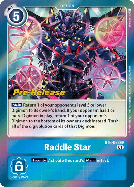 Raddle Star, Double Diamond Pre-Release Cards BT6-098 R