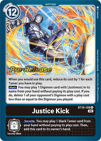 Justice Kick, Xros Encounter Pre-Release Cards BT10-106 U