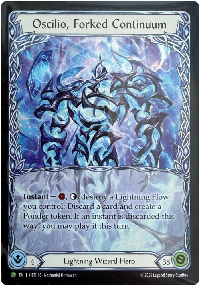 Oscilio, Forked Continuum - HER163, Flesh and Blood: Promo Cards HER163