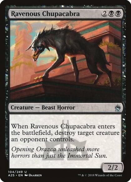 Ravenous Chupacabra, Masters 25 104