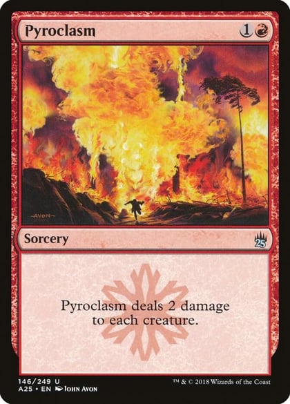 Pyroclasm, Masters 25 146