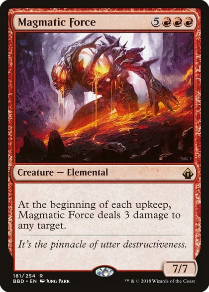 Magmatic Force, Battlebond 181