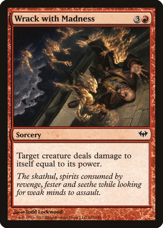 Wrack with Madness, Dark Ascension 107