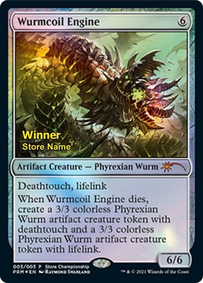 Wurmcoil Engine (Winner), Game Day & Store Championship Promos 3
