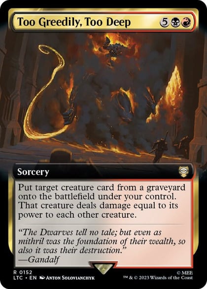Too Greedily, Too Deep (Extended Art), Commander: The Lord of the Rings: Tales of Middle-earth 152