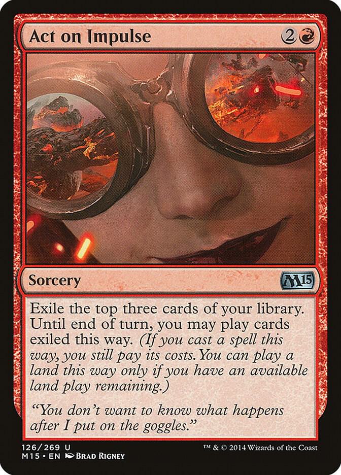 Act on Impulse, Magic 2015 (M15) 126
