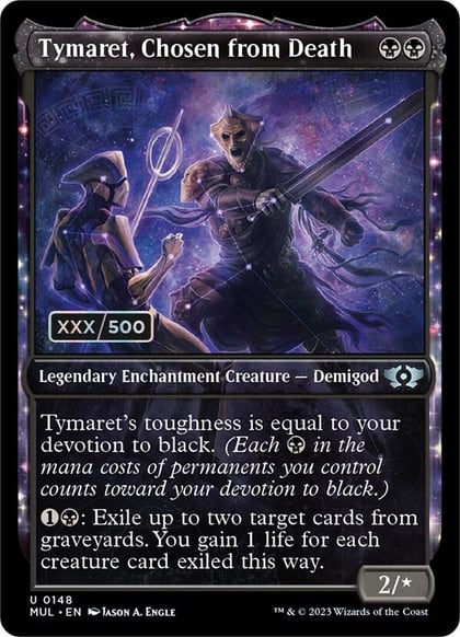 Tymaret, Chosen from Death (Serial Numbered), March of the Machine: Multiverse Legends 148