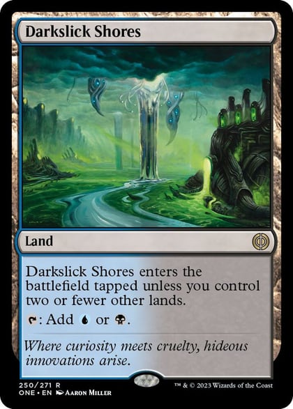 Darkslick Shores, Phyrexia: All Will Be One 250