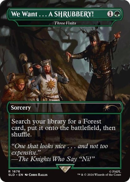 We Want...A SHRUBBERY! - Three Visits, Secret Lair Drop Series 1676