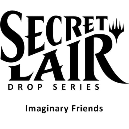 Secret Lair Drop: Imaginary Friends - Non-Foil Edition, Secret Lair Drop Series P283272