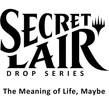 Secret Lair Drop: The Meaning of Life, Maybe - Non-Foil Edition, Secret Lair Drop Series P456540