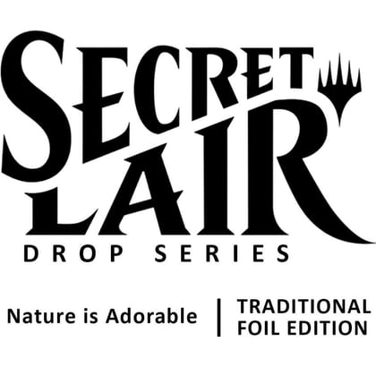 Secret Lair Drop: Nature is Adorable - Traditional Foil Edition, Secret Lair Drop Series P493812