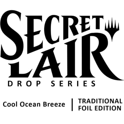 Secret Lair Drop: Cool Ocean Breeze - Traditional Foil Edition, Secret Lair Drop Series P493814