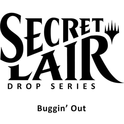 Secret Lair Drop: Buggin' Out - Non-Foil Edition, Secret Lair Drop Series P515012