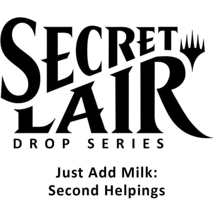 Secret Lair Drop: Just Add Milk: Second Helpings - Non-Foil Edition, Secret Lair Drop Series P537675