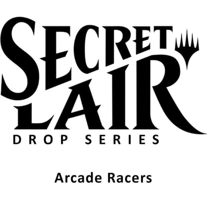 Secret Lair Drop: Arcade Racers - Non-Foil Edition, Secret Lair Drop Series P618100