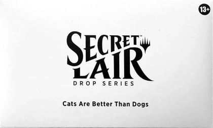 Secret Lair Drop: Cats Are Better Than Dogs - Non-Foil Edition, Secret Lair Drop Series P624519