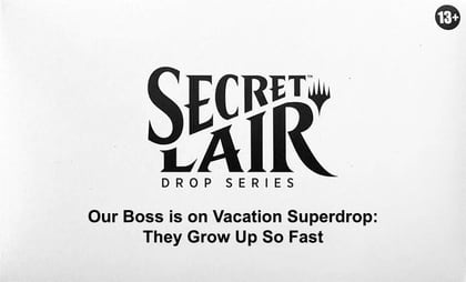 Secret Lair Drop: Our Boss is on Vacation Superdrop: They Grow Up So Fast - Non-Foil Edition, Secret Lair Drop Series P624722