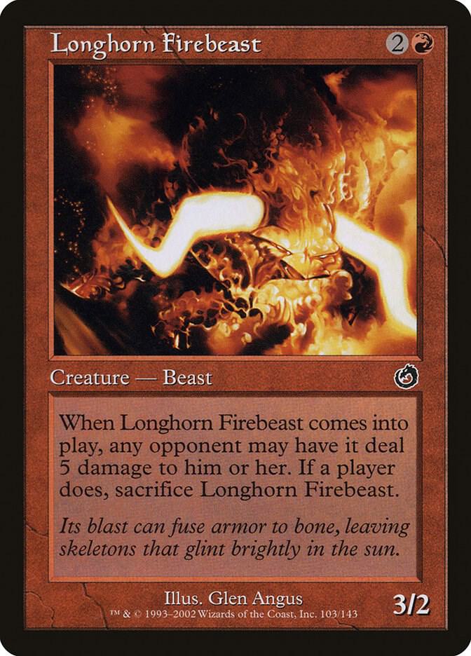 Longhorn Firebeast, Torment 103