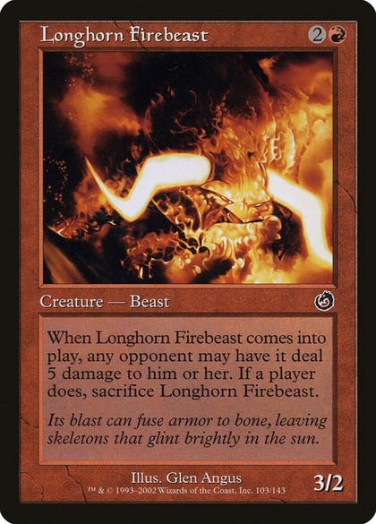 Longhorn Firebeast, Torment 103
