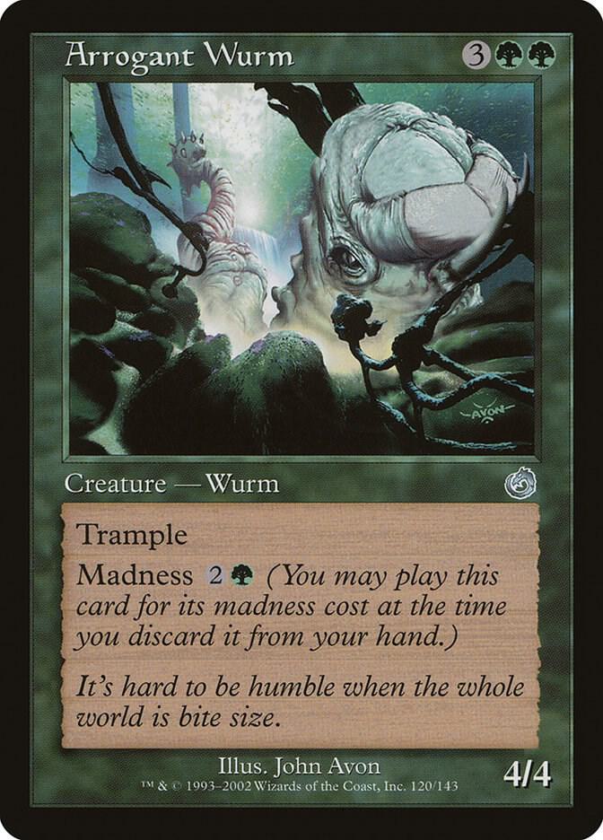 Arrogant Wurm, Torment 120