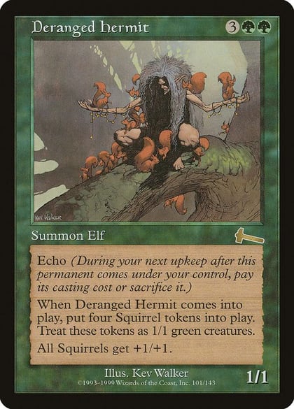 Deranged Hermit, Urza's Legacy 101