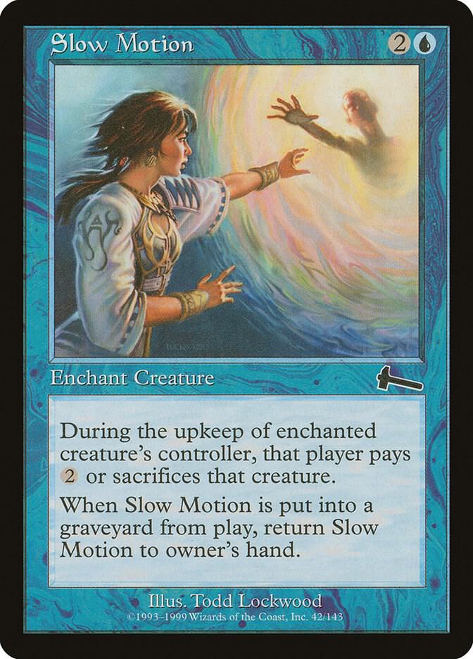 Slow Motion, Urza's Legacy 42