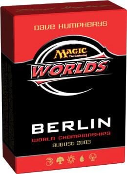 World Championship Deck: 2003 Berlin - Dave Humpherys, Semifinalist, World Championship Decks P158306