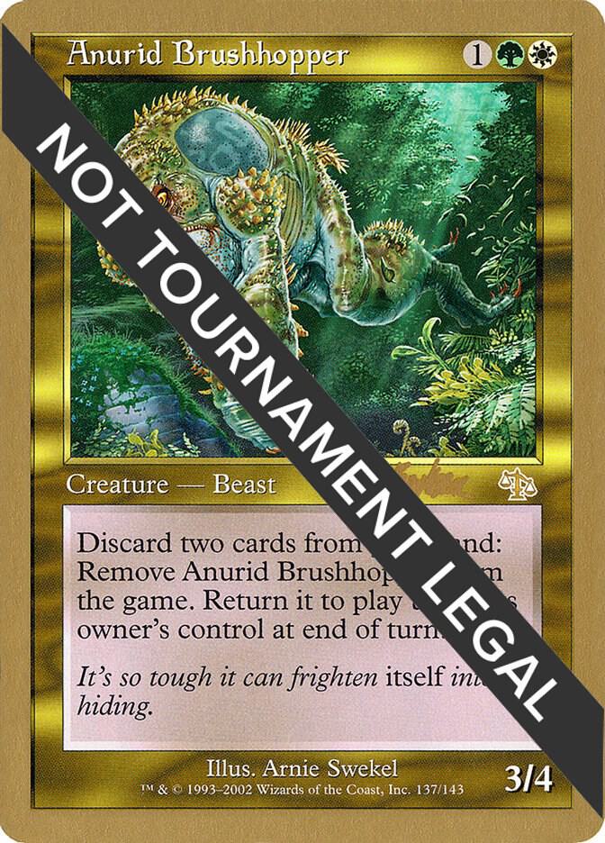 Anurid Brushhopper - 2002 Brian Kibler (JUD), World Championship Decks #173436