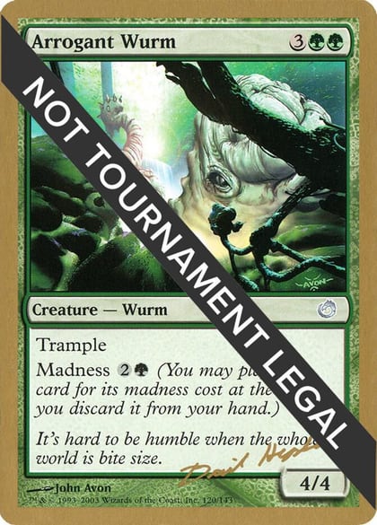Arrogant Wurm - 2003 Dave Humpherys (TOR), World Championship Decks #174081