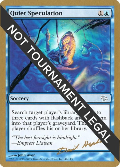 Quiet Speculation - 2003 Dave Humpherys (JUD), World Championship Decks #174103