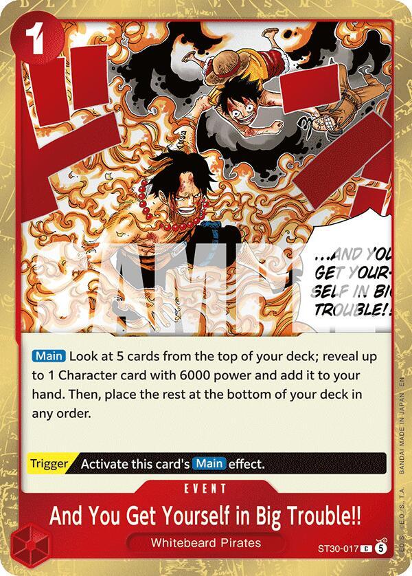 And You Get Yourself in Big Trouble!!, Starter Deck EX: Luffy & Ace ST30-017
