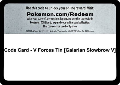 Code Card - V Forces Tin [Galarian Slowbrow V], Miscellaneous Cards & Products P278670