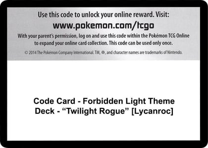 Code Card - Forbidden Light Theme Deck - "Twilight Rogue" [Lycanroc], SM - Forbidden Light P266478