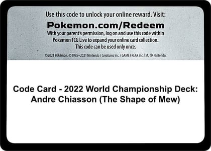 Code Card - 2022 World Championship Deck: Andre Chiasson (The Shape of Mew), World Championship Decks P489104