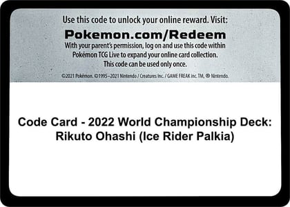 Code Card - 2022 World Championship Deck: Rikuto Ohashi (Ice Rider Palkia), World Championship Decks P489106