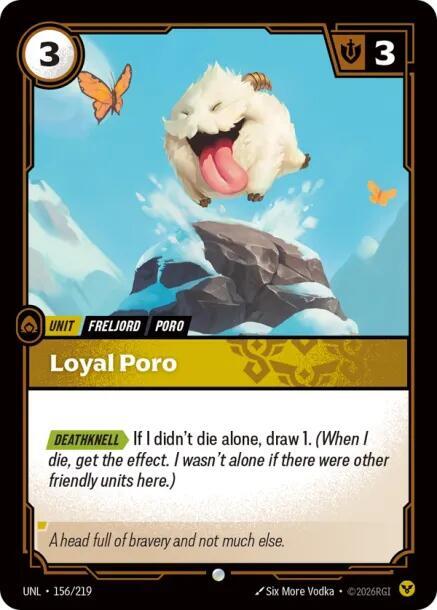 Loyal Poro, Unleashed 156/219