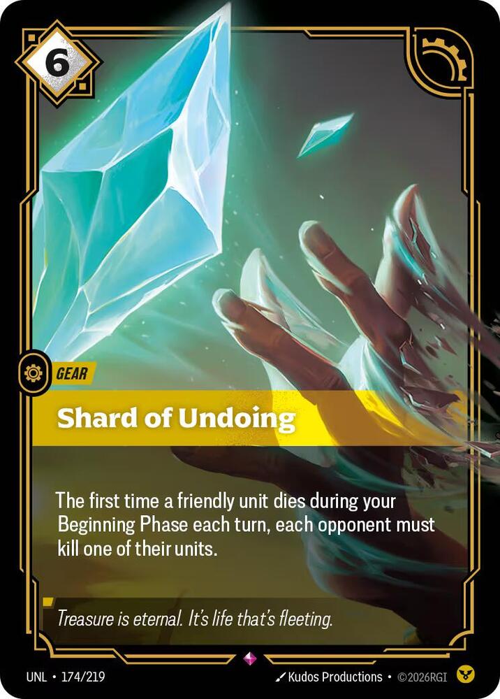Shard of Undoing, Unleashed 174/219