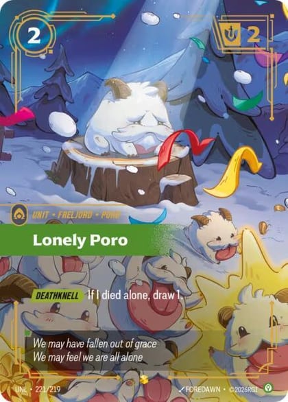 Lonely Poro (Overnumbered), Unleashed 221/219