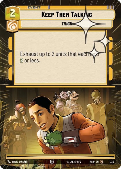 Keep Them Talking (Hyperspace Foil), Ashes of the Empire 735
