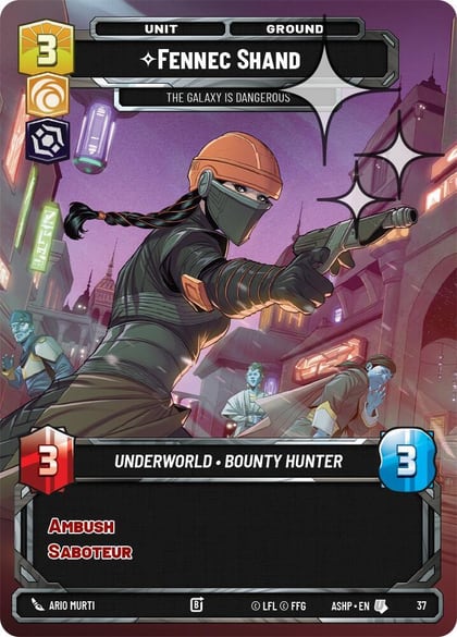 Fennec Shand - The Galaxy Is Dangerous (Foil), Ashes of the Empire - Weekly Play Promos 37