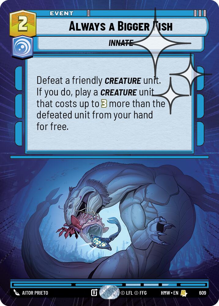 Always a Bigger Fish (Hyperspace Foil), Homeworlds 609