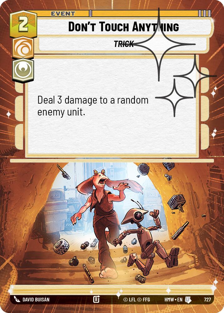 Don't Touch Anything (Hyperspace Foil), Homeworlds 727