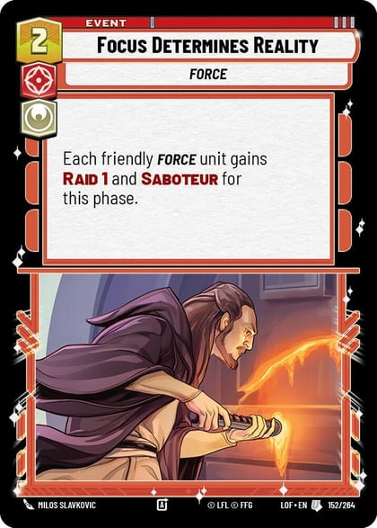 Focus Determines Reality, Legends of the Force 152/264
