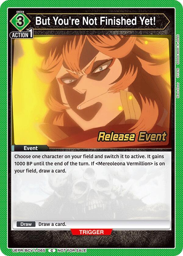 But You're Not Finished Yet!, UE08BT: Black Clover Release Event Cards UEPR/BCV-1-065
