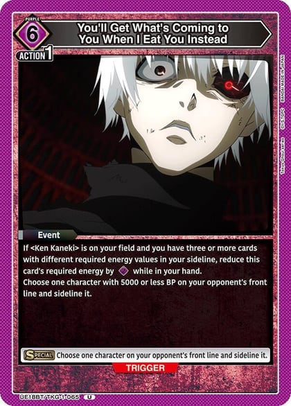 You'll Get What's Coming to You When I Eat You Instead, UE18BT: Tokyo Ghoul UE18BT/TKG-1-065