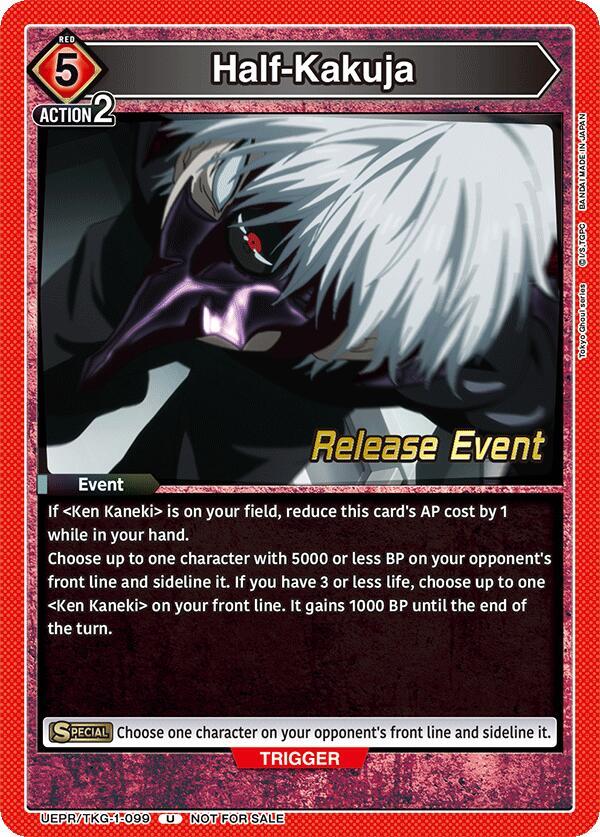 Half-Kakuja, UE18BT: Tokyo Ghoul Release Event Cards UEPR/TKG-1-099